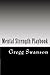 Mental Strength Playbook: Essential Principles For Success by Mr Gregg L Swanson Sr. (2015-03-09)