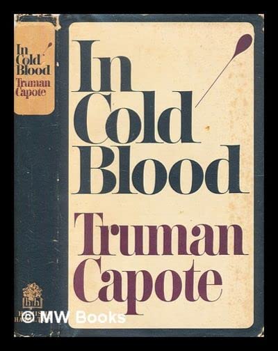 In cold blood : a true account of a multiple murder and its consequences / Truman Capote