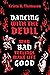 Dancing with the Devil: Why Bad Feelings Make Life Good