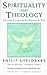 Spirituality and Theology (Trinity & Truth) by Philip Sheldrake (2011-01-31)