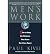 [(Men's Work: How to Stop the Violence That Tears Our Lives Apart)] [Author: Paul Kivel] published on (April, 1999)