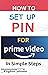 How To Set Up Pin For Prime...