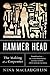 Hammer Head: The Making of a Carpenter by Nina MacLaughlin (2016-03-21)