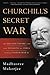 Churchill's Secret War: The British Empire and the Ravaging of India during World War II