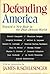Defending America by James R. Schlesinger