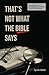 That's Not What the Bible Says: Unraveling Common Misconceptions for Better Biblical Understanding
