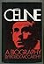 Celine: A Biography First edition by McCarthy, Patrick (1976) Hardcover