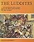 The Luddites: machine-breakers of the early nineteenth century