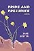 PRIDE AND PREJUDICE: a Novel