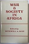War and Society in Africa: Ten Studies