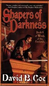 Shapers Of Darkness: Book Four Of Winds Of The Forelands