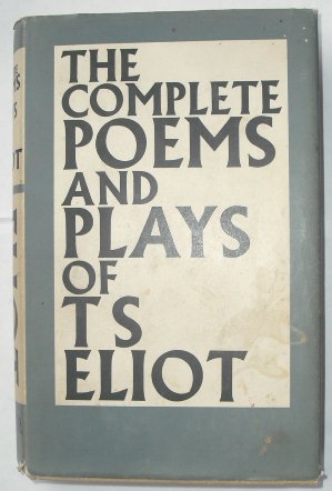 The complete poems and plays of T.S. Eliot
