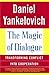 The Magic of Dialogue: Transforming Conflict into Cooperation by Daniel Yankelovich (2001-09-05)