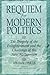 Requiem for Modern Politics: The Tragedy of the Enlightenment and the Challenge of the New Millennium by William Ophuls (1998-02-13)