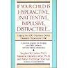 If Your Child Is Hyperactive, Inattentive, Impulsive, Distractible: Helping the A.D.D. Child