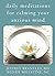 Daily Meditations for Calming Your Anxious Mind by Jeffrey Brantley MD (2008-05-01)