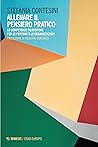 Allenare il pensiero pratico: Le competenze filosofiche per le persone e le organizzazioni (Italian Edition)