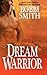 Dream Warrior (Zebra Historical Romance) by Bobbi Smith [mass_market] November 1993