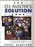 The Oil Painter's Solution Book