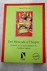 Del Moncada a Chiapas: Historia de la lucha armada en América Latina (Colección Mayor) (Spanish Edition) Del Moncada a Chiapas: Historia de la lucha armada en América Latina (Colección Mayor) (Spanish Edition)