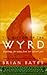 The Wisdom of the Wyrd: Teachings for today from Our Ancient Past