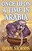 (Once Upon A Time In Arabia (Critical IF gamebooks)) [By: Morris, Dave] [Sep, 2013]
