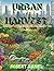 Urban Harvest: Modern Farmi...