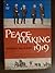 Peacemaking 1919 (The Unive...