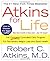 Atkins for Life: The Complete Controlled Carb Program for Permanent Weight Loss [ATKINS FOR LIFE] [Paperback]