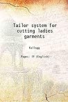 Tailor system for cutting ladies garments