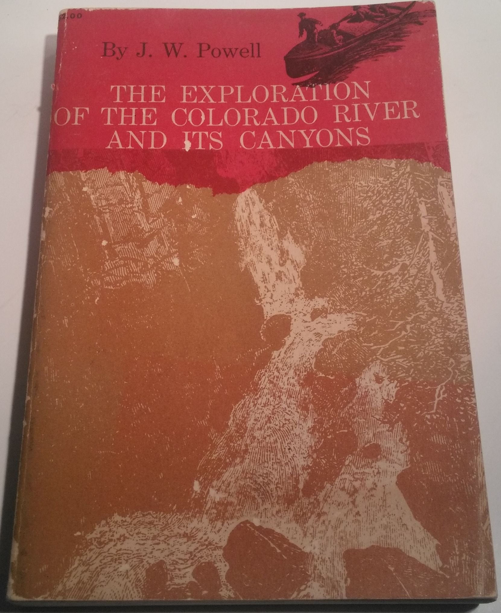 The Exploration of the Colorado River and Its Canyons by J. W. Powell