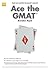 Ace the GMAT Revised, 2nd edition by Royal, Brandon (2007) Paperback