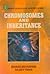 CHROMOSOMES & INHERITANCE
