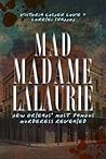 Mad Madame Lalaurie : New Orleans' Most Famous Murderess Revealed (2011)