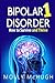 Bipolar 1 Disorder - How to Survive and Thrive by Molly McHugh (2016-04-06)