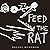 Feed The Rat by Rachel McGowan
