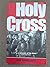 Holy Cross: The Untold Story