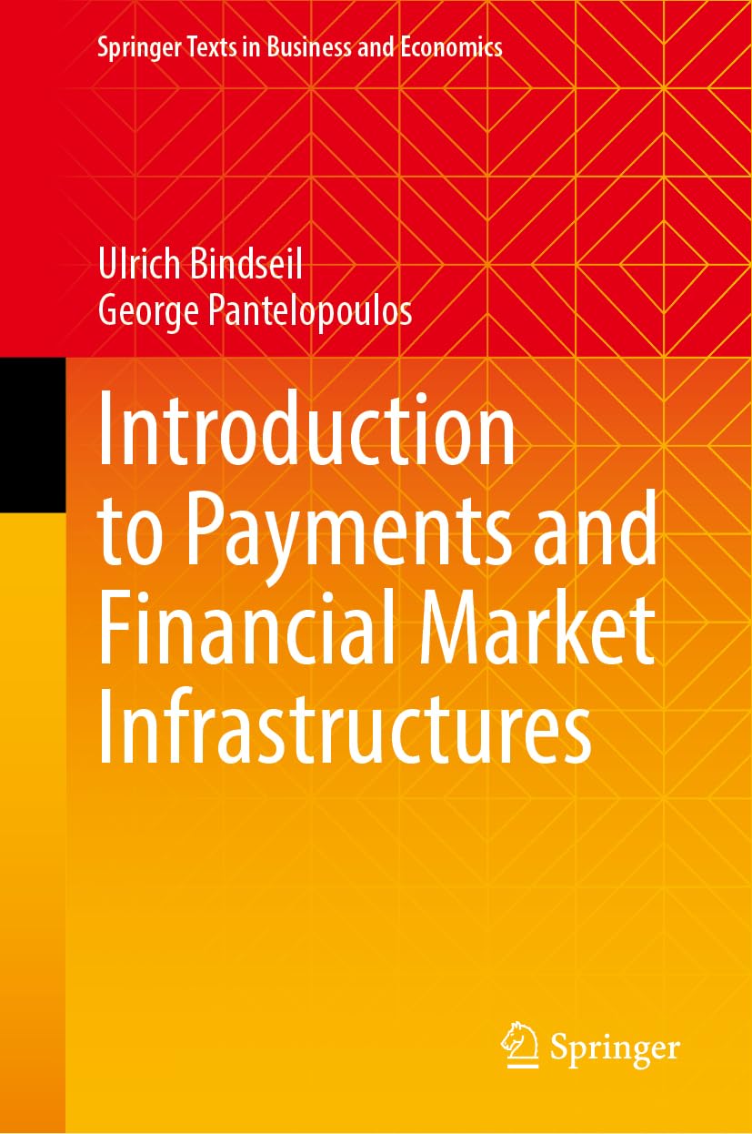 Introduction to Payments and Financial Market Infrastructures (Springer Texts in Business and Economics)
