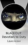 BLACKOUT: Devotion to Duty