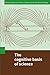 The Cognitive Basis of Science (2002-05-27)