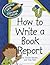 How to Write a Book Report (Language Arts Explorer Junior) by Cecilia Minden (2011-01-01)