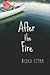 After the Fire by Becky Citra (April 1 2010)