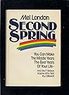 Second Spring: You Can Make the Middle Years the Best Years of Your Life, and Don't Believe Anyone Who Tells You Different!