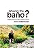 Where's the bano? Walking t...