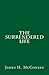 The Surrendered Life by James H. McConkey (2015-06-06)