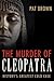 The Murder of Cleopatra: Hi...