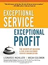 [Exceptional Service, Exceptional Profit: The Secrets of Building a Five-Star Customer Service Organization] [By: Inghilleri, Leonardo] [April, 2010]