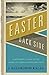 Easter from the Back Side: A Different Look at the Story of Christ's Resurrection by J. Ellsworth Kalas (2008-12-01)
