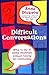 Difficult Conversations: What to say in tricky situations without ruining the relationship by Dickson, Anne (2006) Paperback