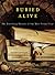 [Buried Alive: The Terrifying History of Our Most Primal Fear] [Author: Bondeson, Jan] [March, 2002]